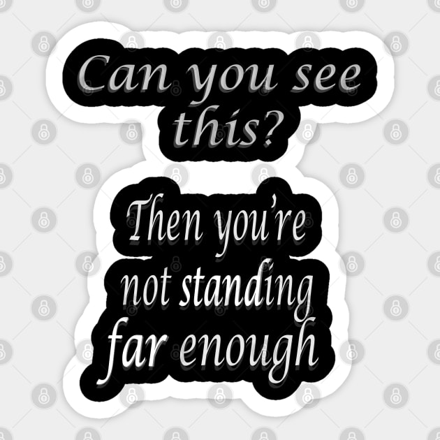 Social distancing  Can you see this? Then you’re not standing far enough Sticker by deathlake